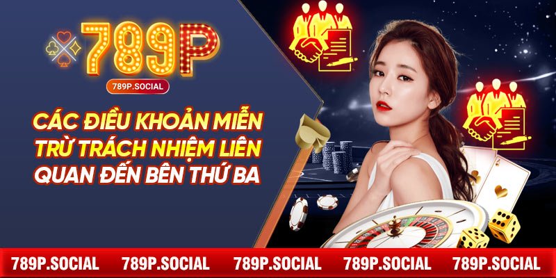 Các Điều Khoản Miễn Trừ Trách Nhiệm Liên Quan Đến Bên Thứ Ba