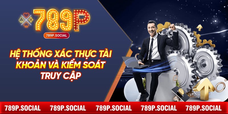 Hệ thống xác thực tài khoản và kiểm soát truy cập
