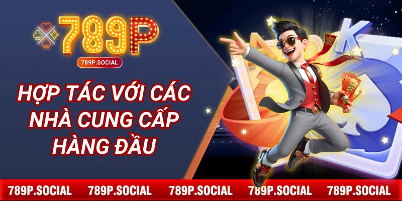 Hợp Tác Với Các Nhà Cung Cấp Hàng Đầu