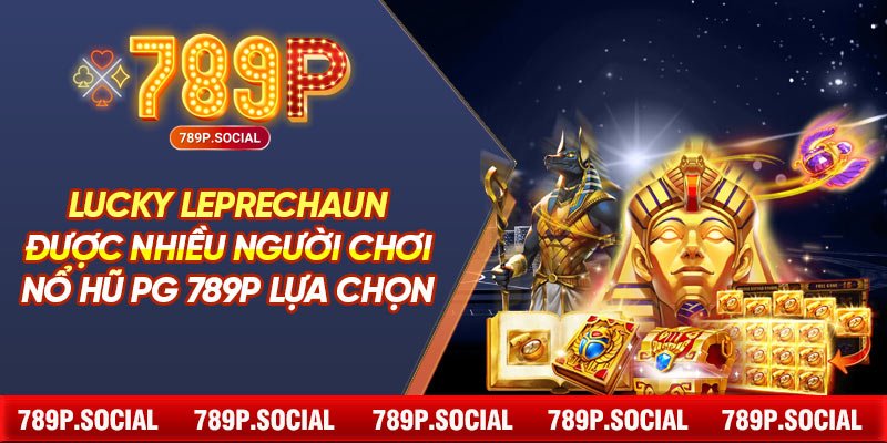 Lucky Leprechaun được nhiều người chơi nổ hũ PG 789P lựa chọn