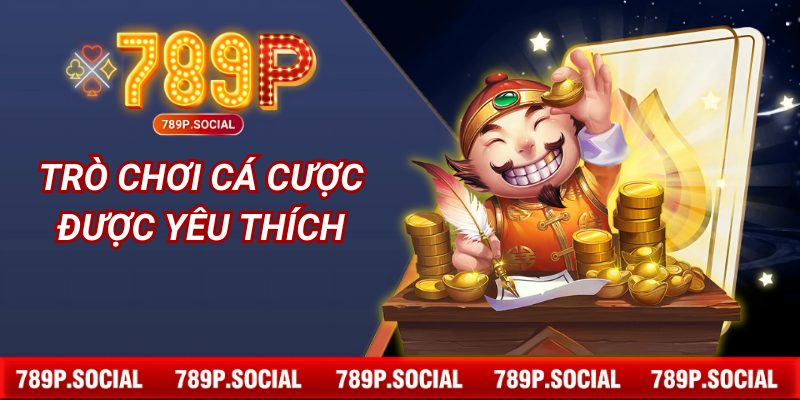Xóc đĩa 789P Trò chơi cá cược được yêu thích