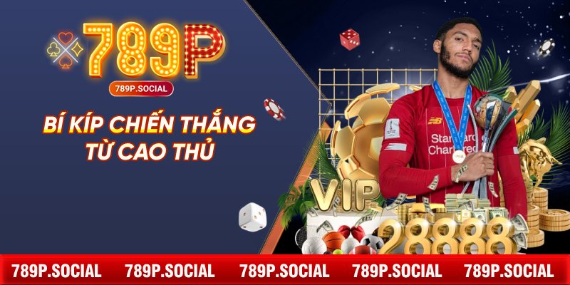 Bí kíp chiến thắng từ cao thủ