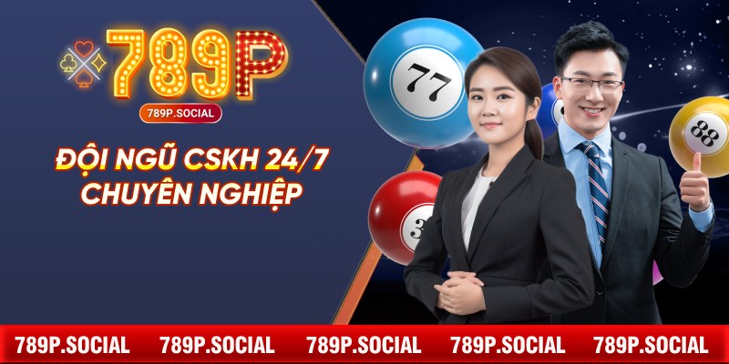 Đội ngũ CSKH 24/7 chuyên nghiệp