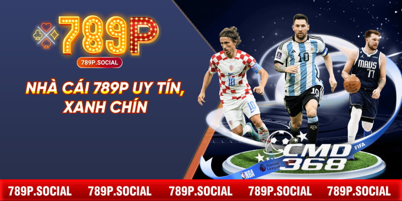 Nhà cái 789P uy tín, xanh chín