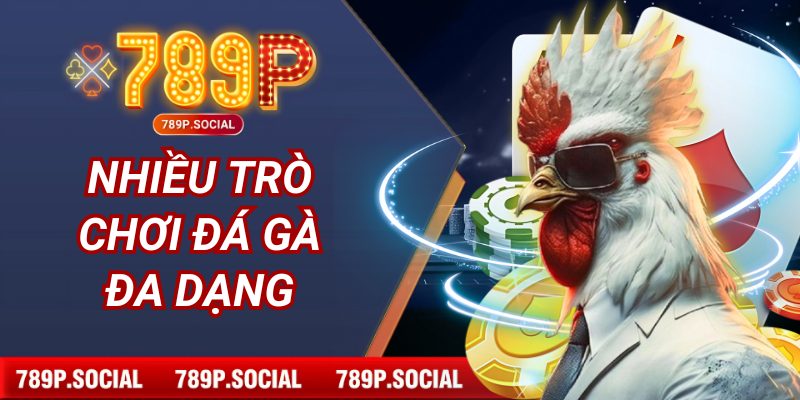 Nhiều trò chơi đá gà đa dạng